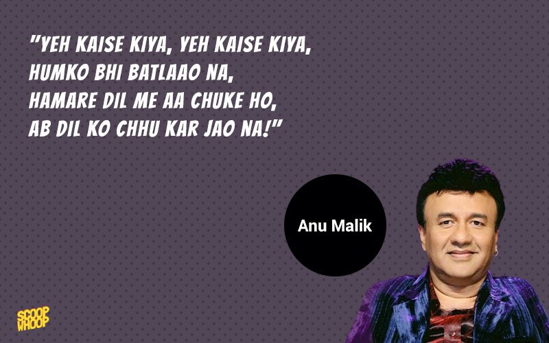 17 Times Anu Malik Proved That His Music Wasn't The Only Funny Thing About  Him