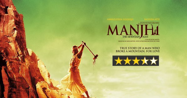 Movie Review: ‘Manjhi: The Mountain Man’ Is The Story Of An Unsung Hero ...