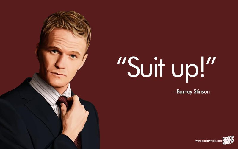 Barney Stinson Suit Up Quotes