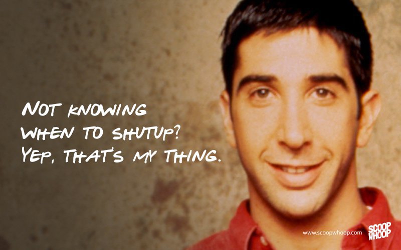 15 Memorable Quotes By The One And Only Ross Geller From Friends Scoopwhoop 