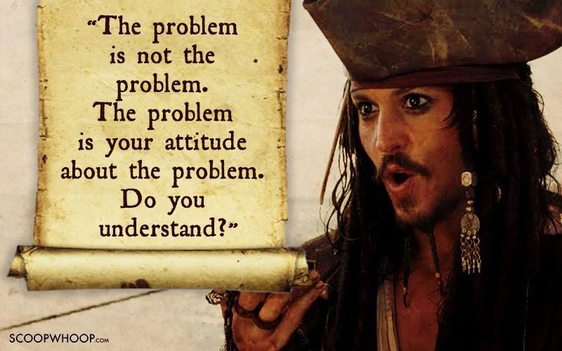 captain jack sparrow quotes the problem is not the problem