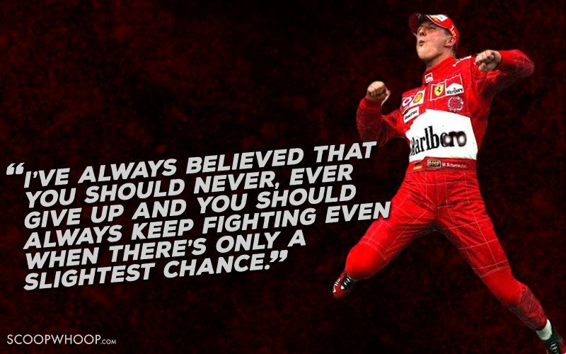 16 Michael Schumacher Quotes That Tell You To Never, Ever