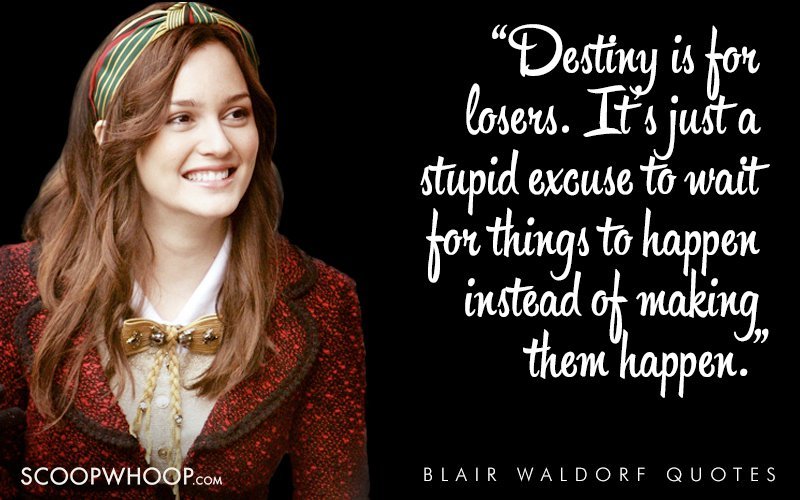 blair waldorf quotes destiny is for losers