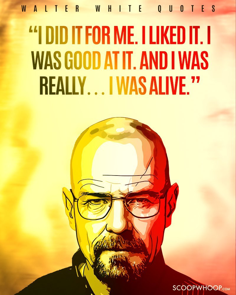 14 Walter White Quotes That Define The Evil Genius That Is Heisenberg -  Scoopwhoop