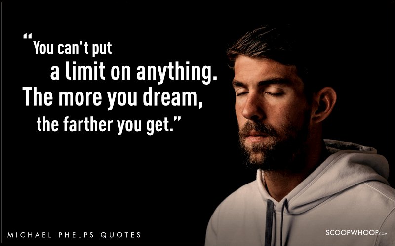 14 Quotes By Michael Phelps That Explain Why Hes The Greatest Olympian Of All Time Scoopwhoop 