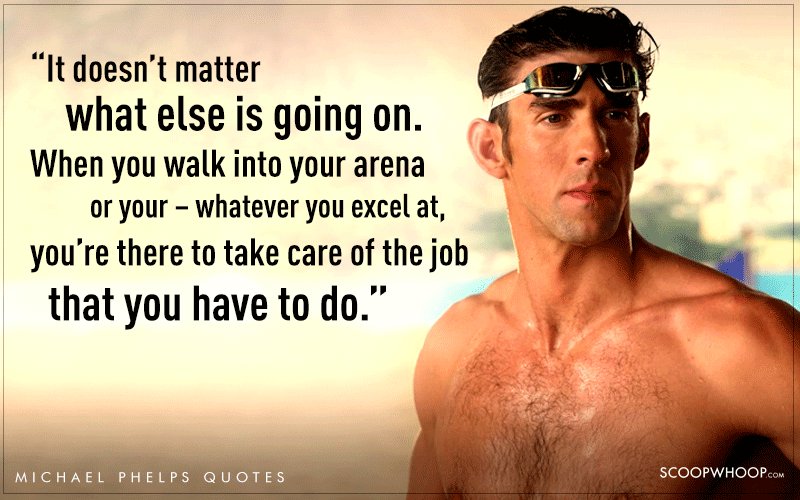 14 Quotes By Michael Phelps That Explain Why Hes The Greatest Olympian Of All Time Scoopwhoop 