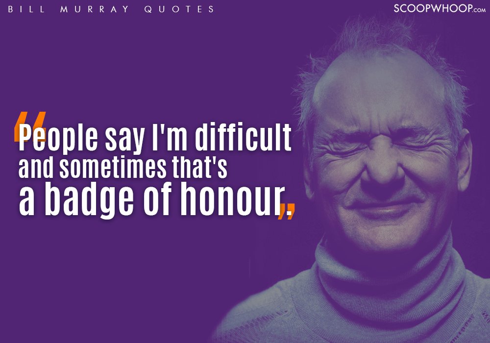 Bill Murray Quotes That Are A Quirky Guide To The Freaky Journey Called Life Scoopwhoop