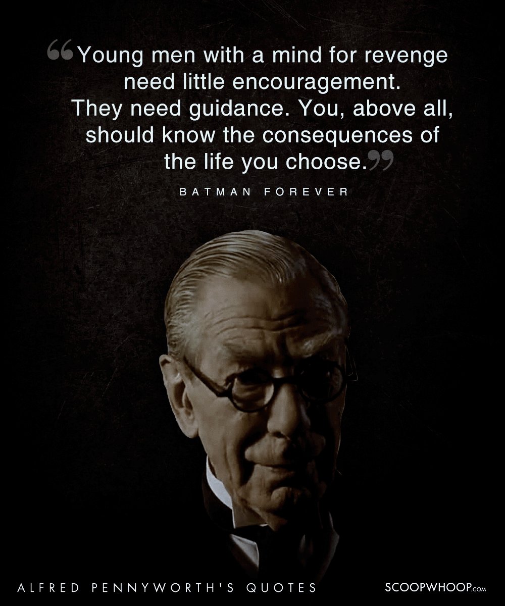 20 Wise Quotes By Alfred Pennyworth, The Loyal Mentor To The Batman