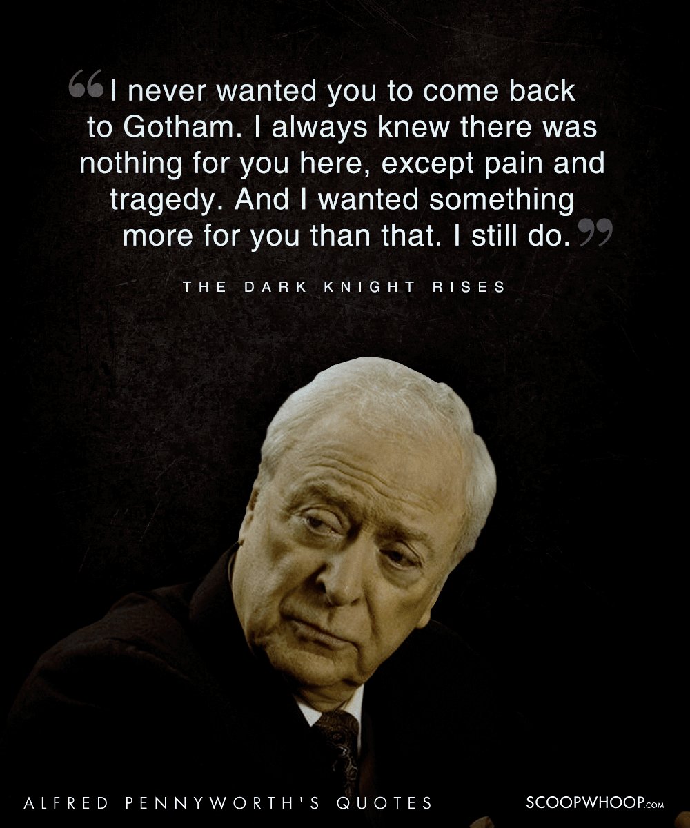 20 Wise Quotes By Alfred Pennyworth, The Loyal Mentor To The Batman