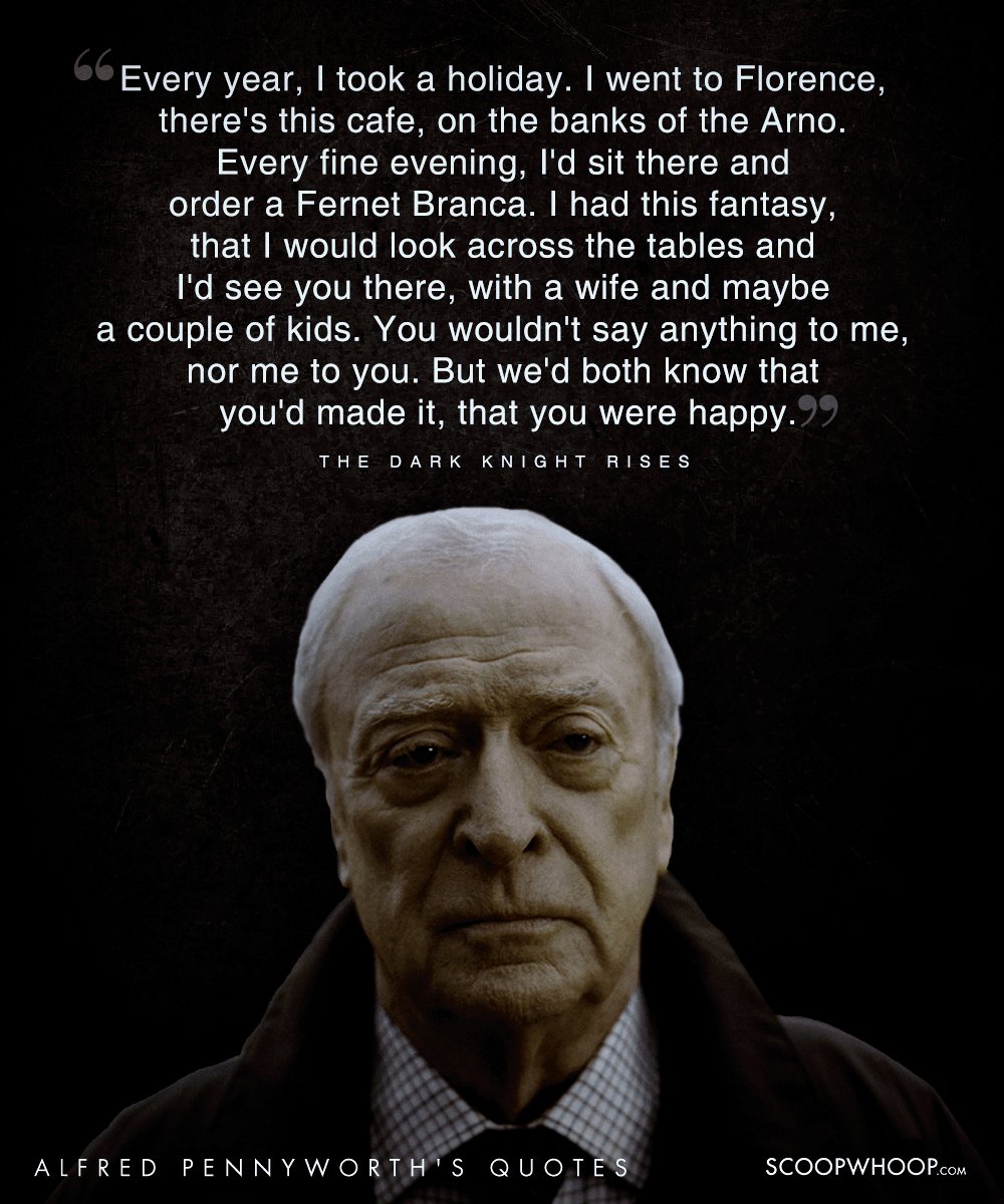 20 Wise Quotes By Alfred Pennyworth, The Loyal Mentor To The Batman