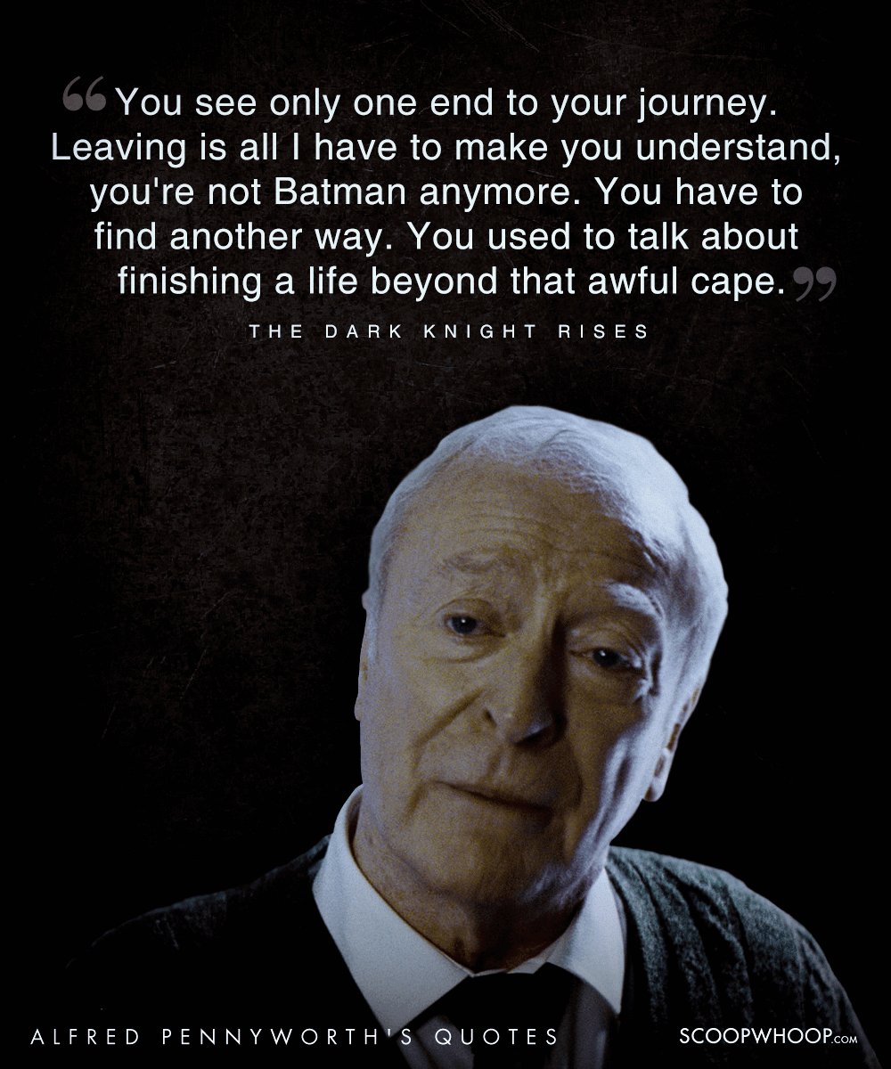 20 Wise Quotes By Alfred Pennyworth, The Loyal Mentor To The Batman