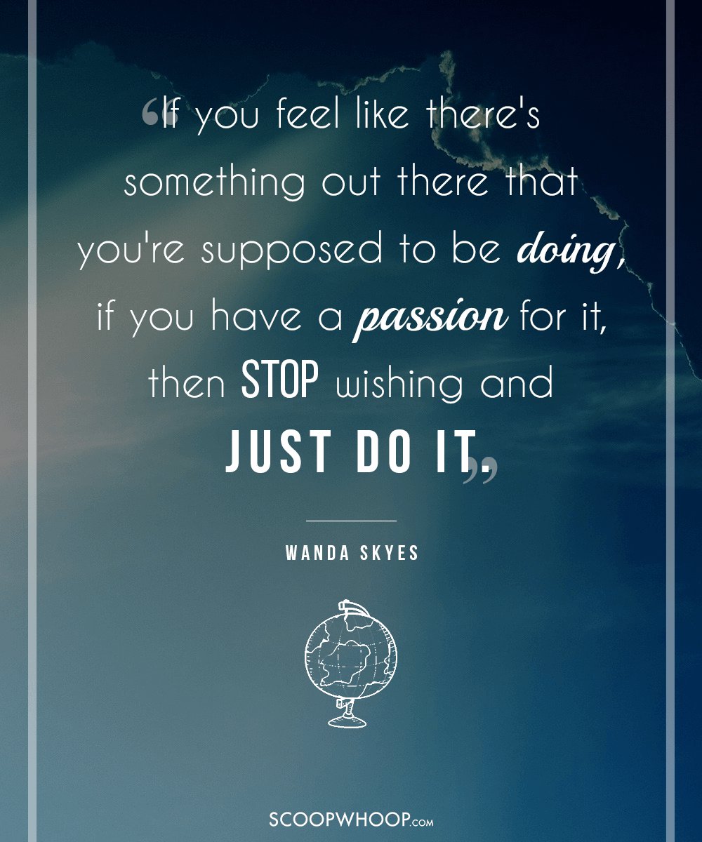 These 12 Quotes About Following Your Passion Will Be All The Inspiration You Need