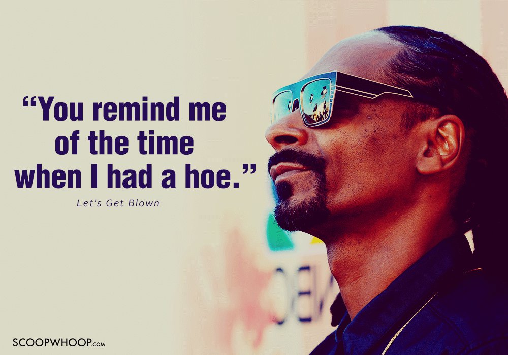 18 Snoop Dogg Lyrics That Teach You How To Deal With Everyday Situations  Like A Gangsta