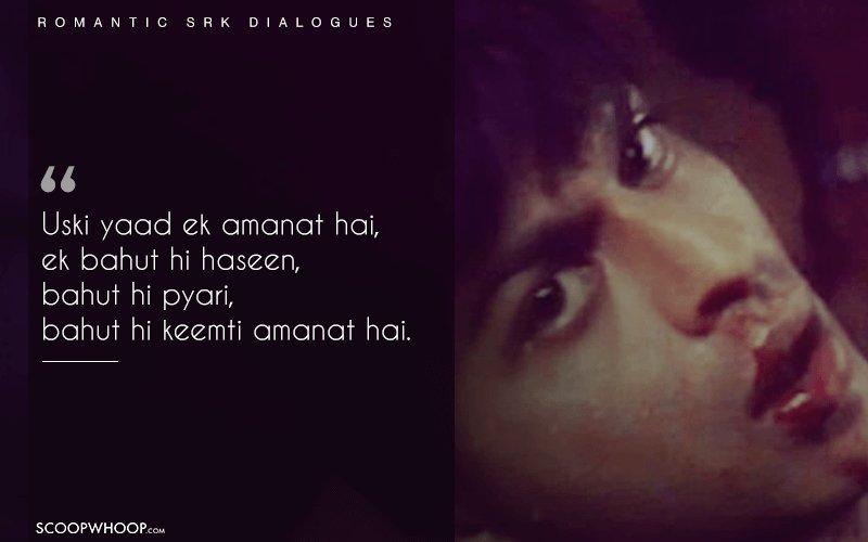 21 Memorable Dialogues By SRK That Show No One Does Romance Quite Like King Khan ScoopWhoop