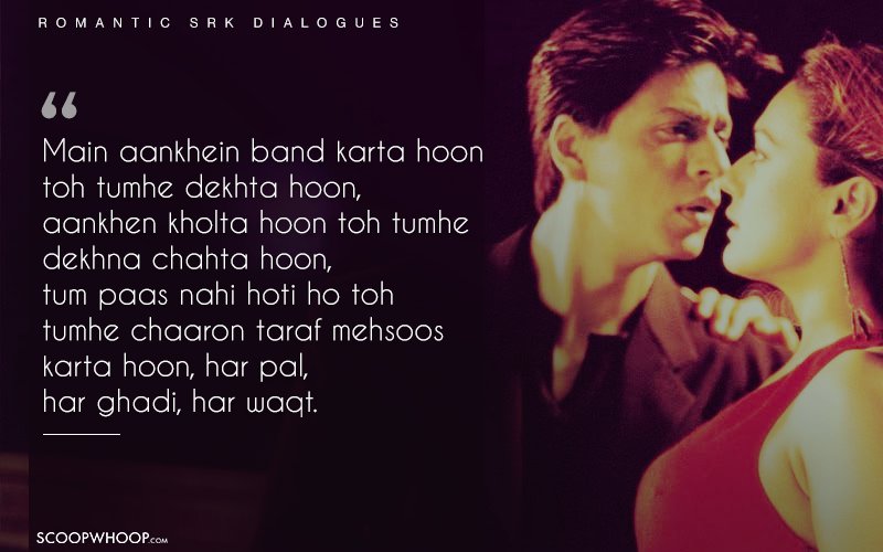 21 Memorable Dialogues By SRK That Show No One Does Romance Quite Like King Khan ScoopWhoop