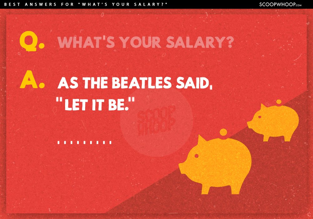 The Next Time Someone Asks You About Your Salary, Use These Comebacks