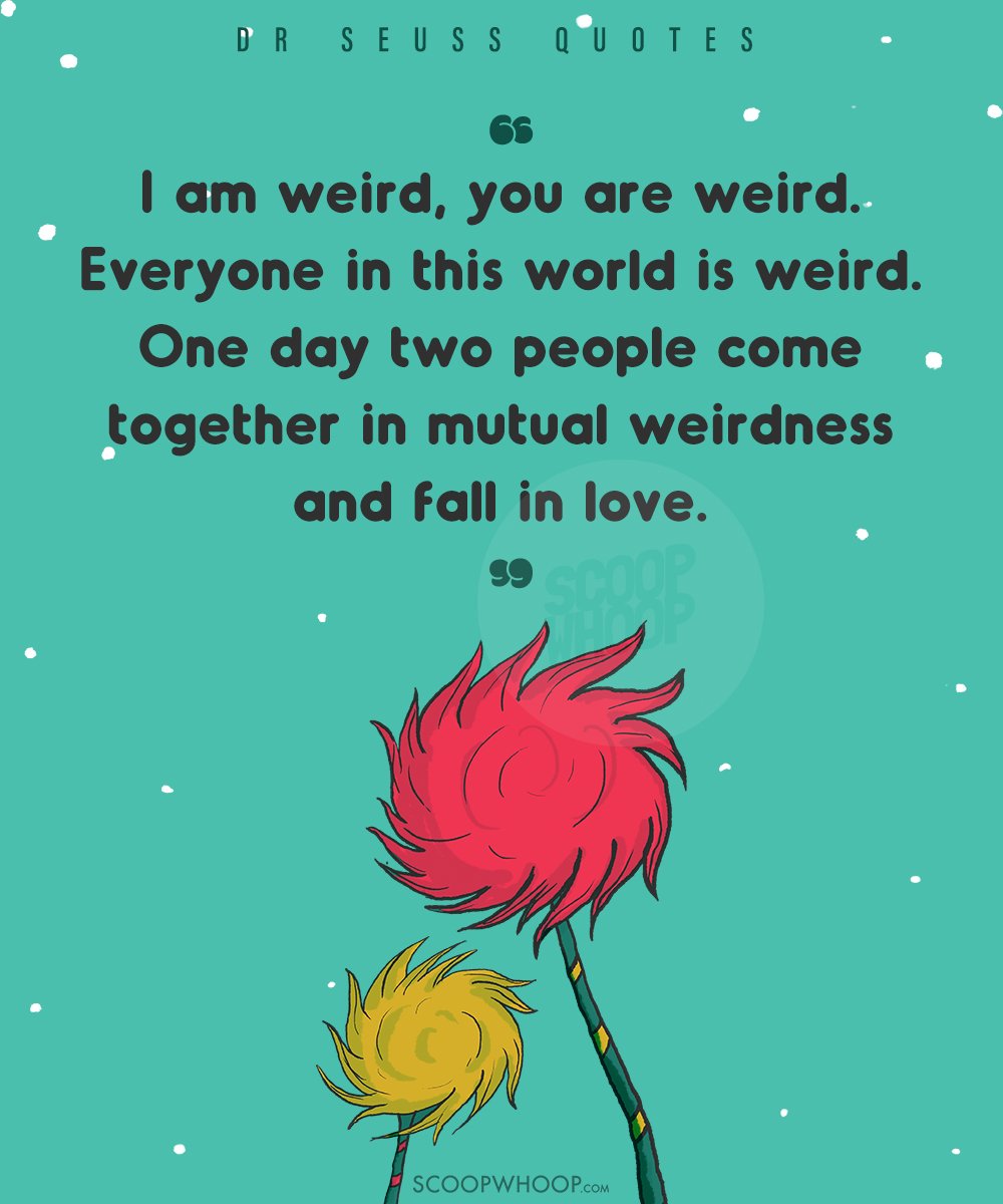 21 Quotes By Dr Seuss That Will Help You See The Bright Side Of Life 