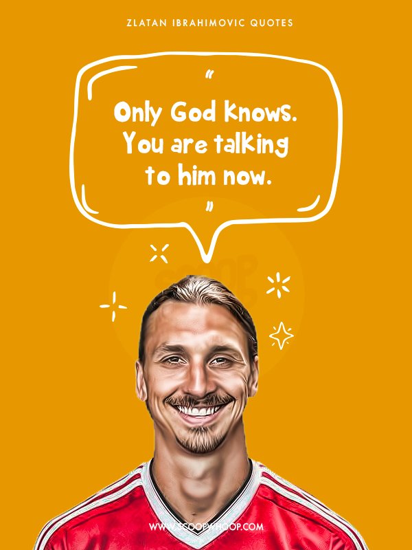 14 Ibrahimovic Quotes Which Make Us Wish That We Loved Ourselves As Much As  Zlatan Loves Zlatan