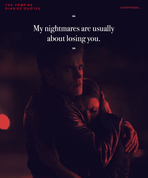 25 Vampire Diaries Quotes 25 Best Vampire Diaries Dialogue