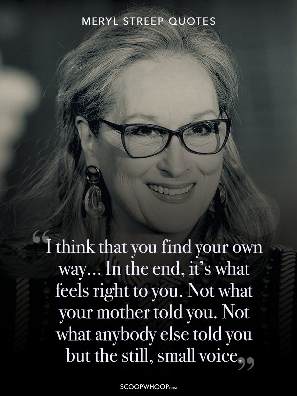 26 Quotes By Meryl Streep That Inspire Every Woman To Be The Pillar Of