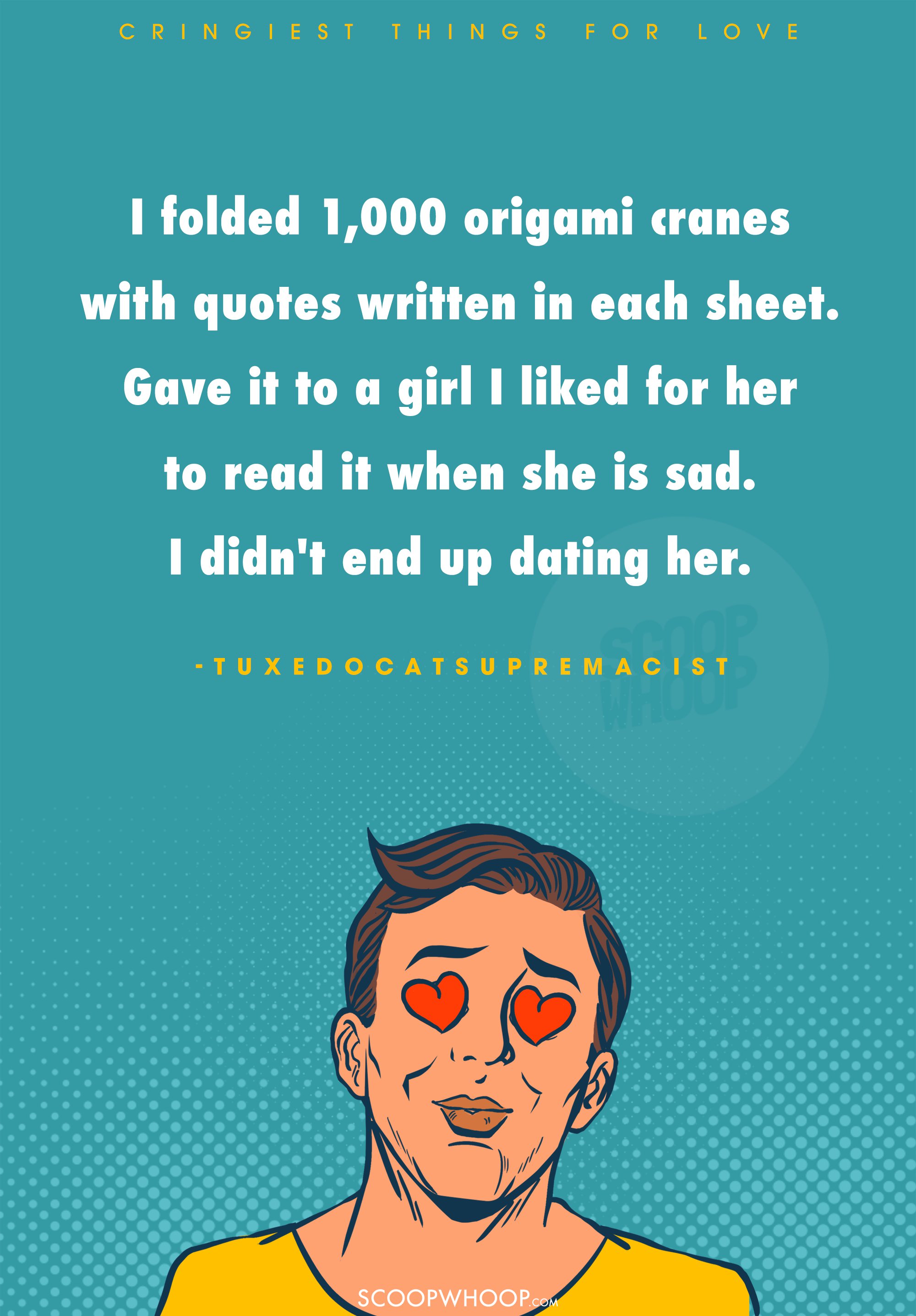 People Share The Cringiest Things They Ve Done In The Name Of Love