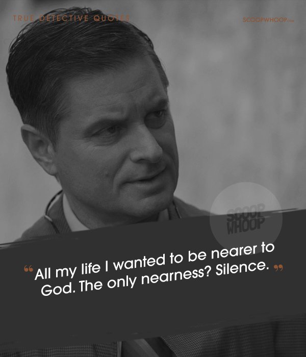 20 Quotes From True Detective That Will Make You Look Back At Your Own ...