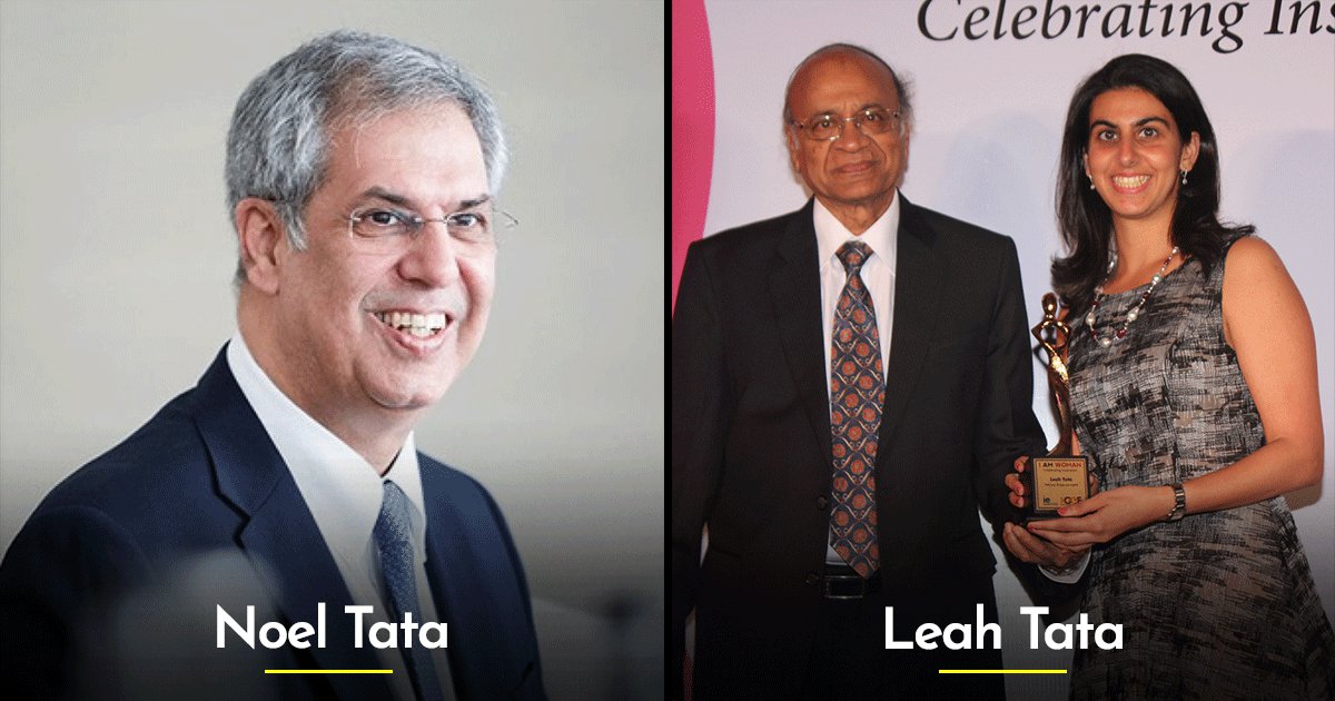 Noel Tata, Leah Tata and Other Lesser-Known Tata Family Members And What  They Are Doing Right Now