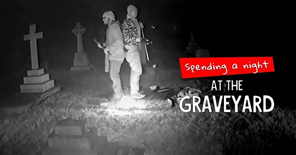 We Tried Spending A Night At A Graveyard