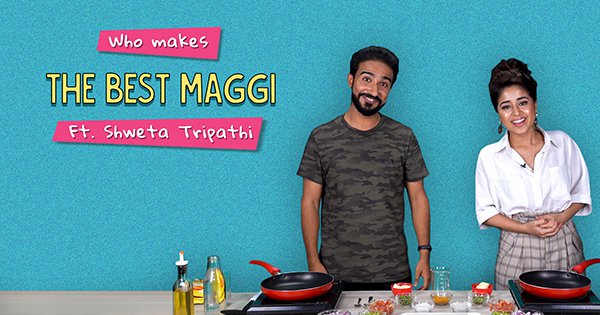 Who Makes The Best Maggi? | Ft. Shweta Tripathi