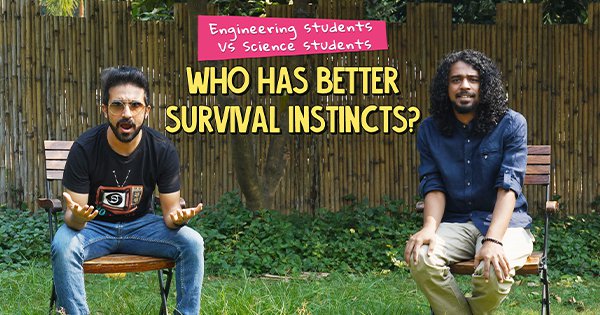 Engineering Students Vs Science Students: Who Has Better Survival Instincts?