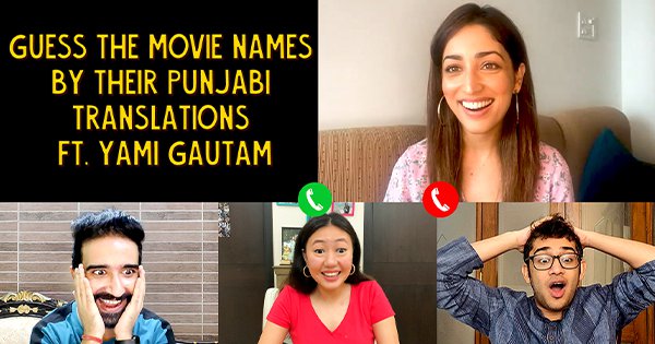 Guess The Movie Names By Their Punjabi Translations Ft. Yami Gautam