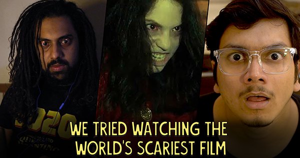 We Tried Watching The World’s Scariest Film