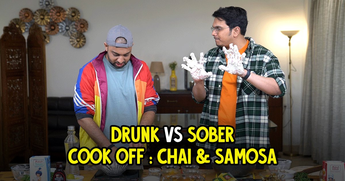 Drunk Vs Sober Cook Off: Chai & Samosa