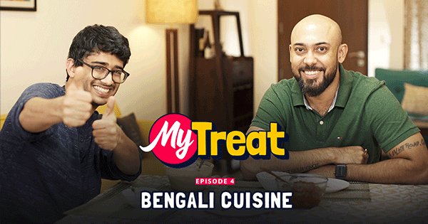 My Treat | Ep. 04 | Bengali Cuisine