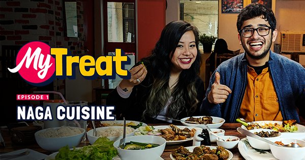 My Treat | Ep .01 | Trying Naga Cuisine For The First Time