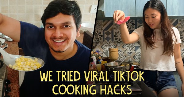 We Tried Viral Tik Tok Cooking Hacks Scoopwhoop