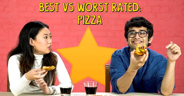 Best Vs Worst Rated: Pizza