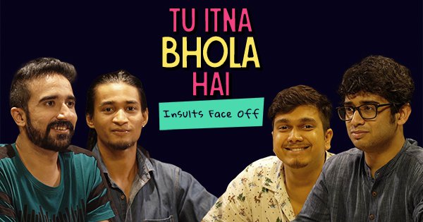 Tu Itna Bhola Hai: Insults Face Off