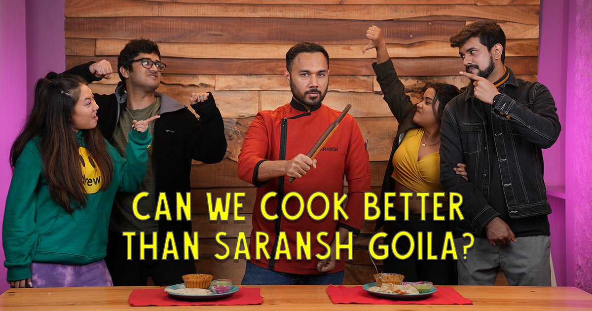 Can We Cook Better Than Saransh Goila?