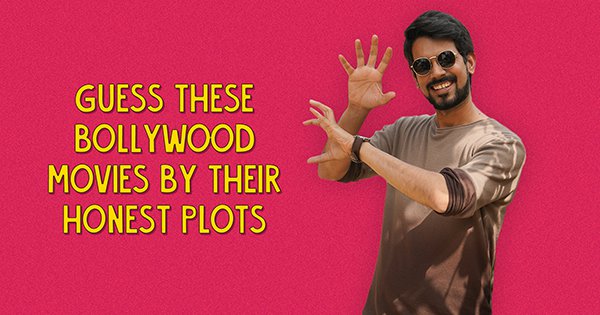 guess-these-bollywood-movies-by-their-honest-plots-scoopwhoop