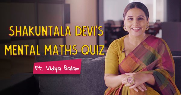 Shakuntala Devi’s Mental Maths Quiz Ft. Vidya Balan