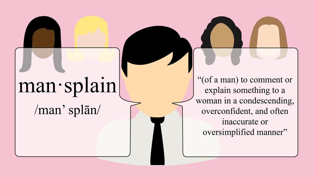 stop mansplaining a woman;