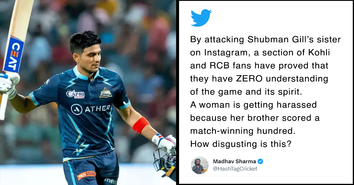 People Abuse Shubhman Gill & His Sister After RCB's Loss & This Toxic  Fandom Simply Needs To End - ScoopWhoop
