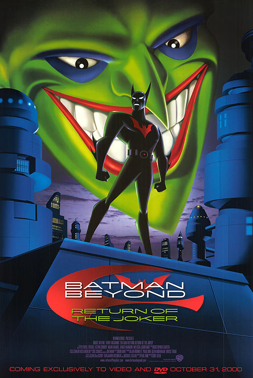 Batman Beyond: Return Of The Joker 
 Batman Animated Movies
