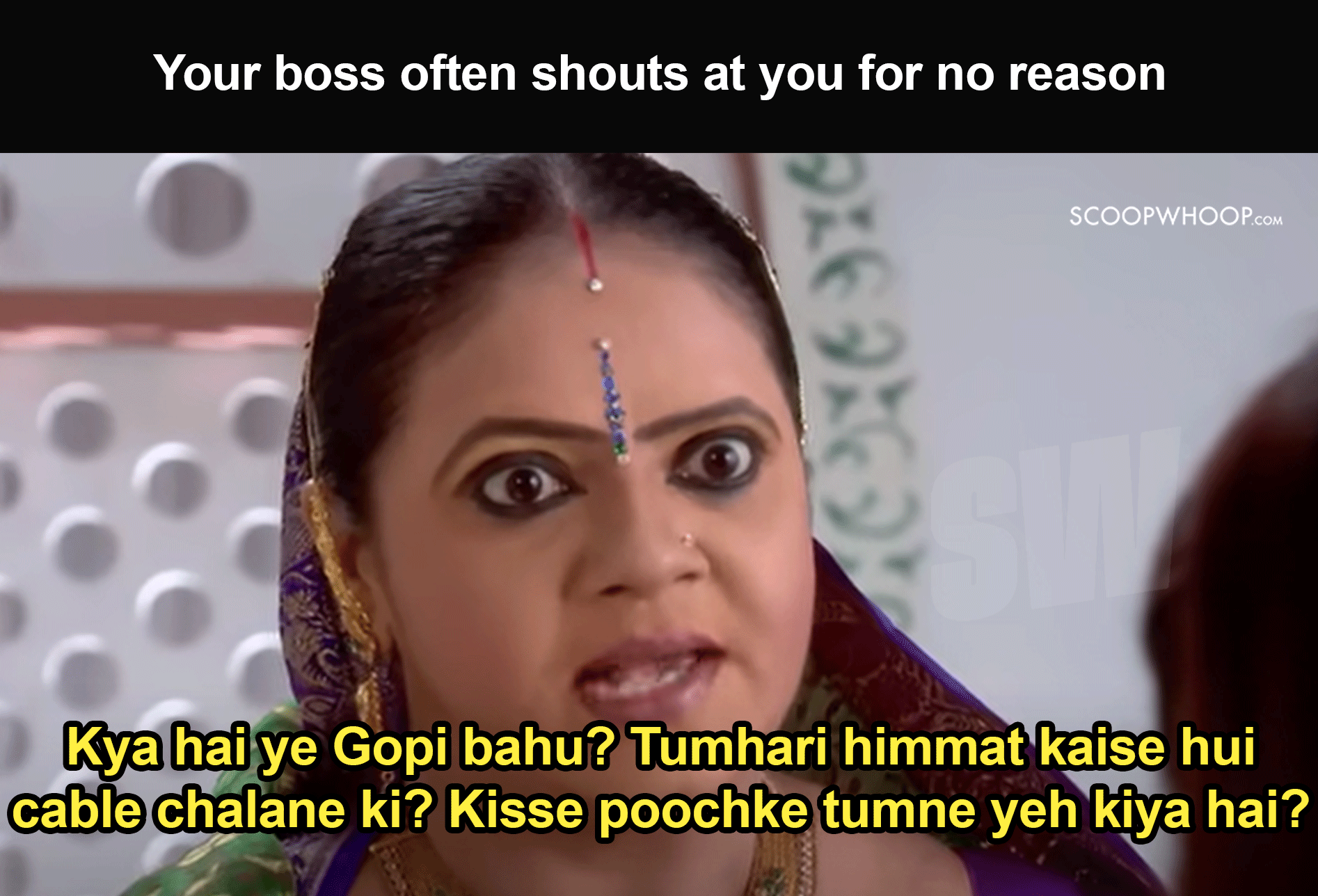 proof you are the gopi bahu of your office