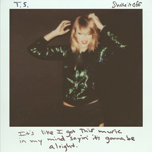 "Shake It Off" by Taylor Swift Feel Good Songs