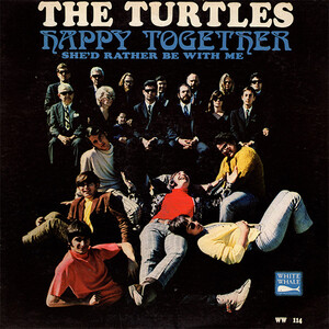 "Happy Together" by The Turtles Feel Good Songs