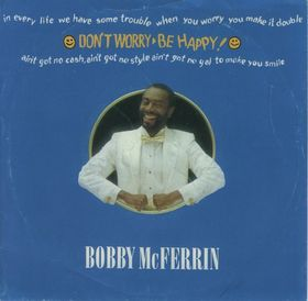 "Don't Worry, Be Happy" by Bobby McFerrin Feel Good Songs