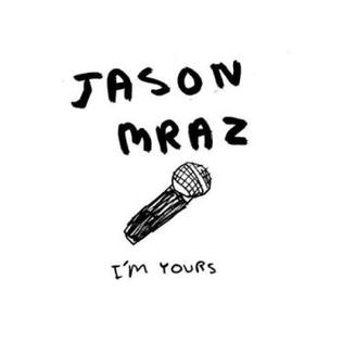 "I’m Yours" by Jason Mraz feel good songs