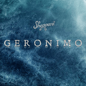 "Geronimo" by Sheppard feel good songs